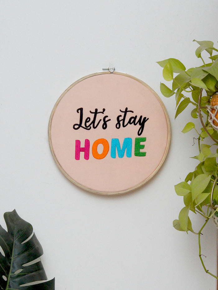 Let's Stay Home Embroidered Hoop Wall Art